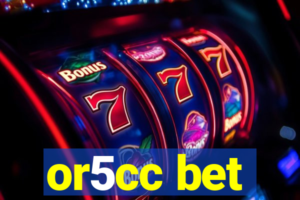 or5cc bet